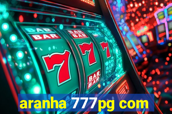 aranha 777pg com